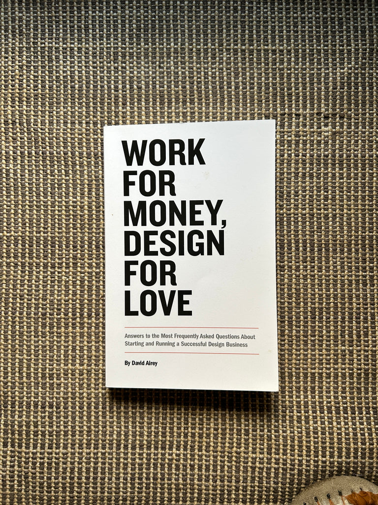 Work for Money, Design for Love by David Airey